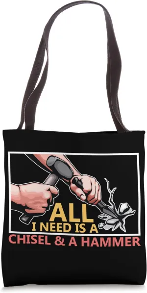 All I Need Is A Chisel Geode Hunter Mineral Collector Tote Bag