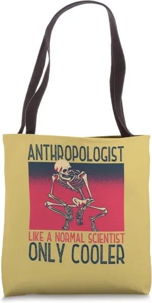 Anthropologist Anthropology Archaeological Science Scientist Tote Bag