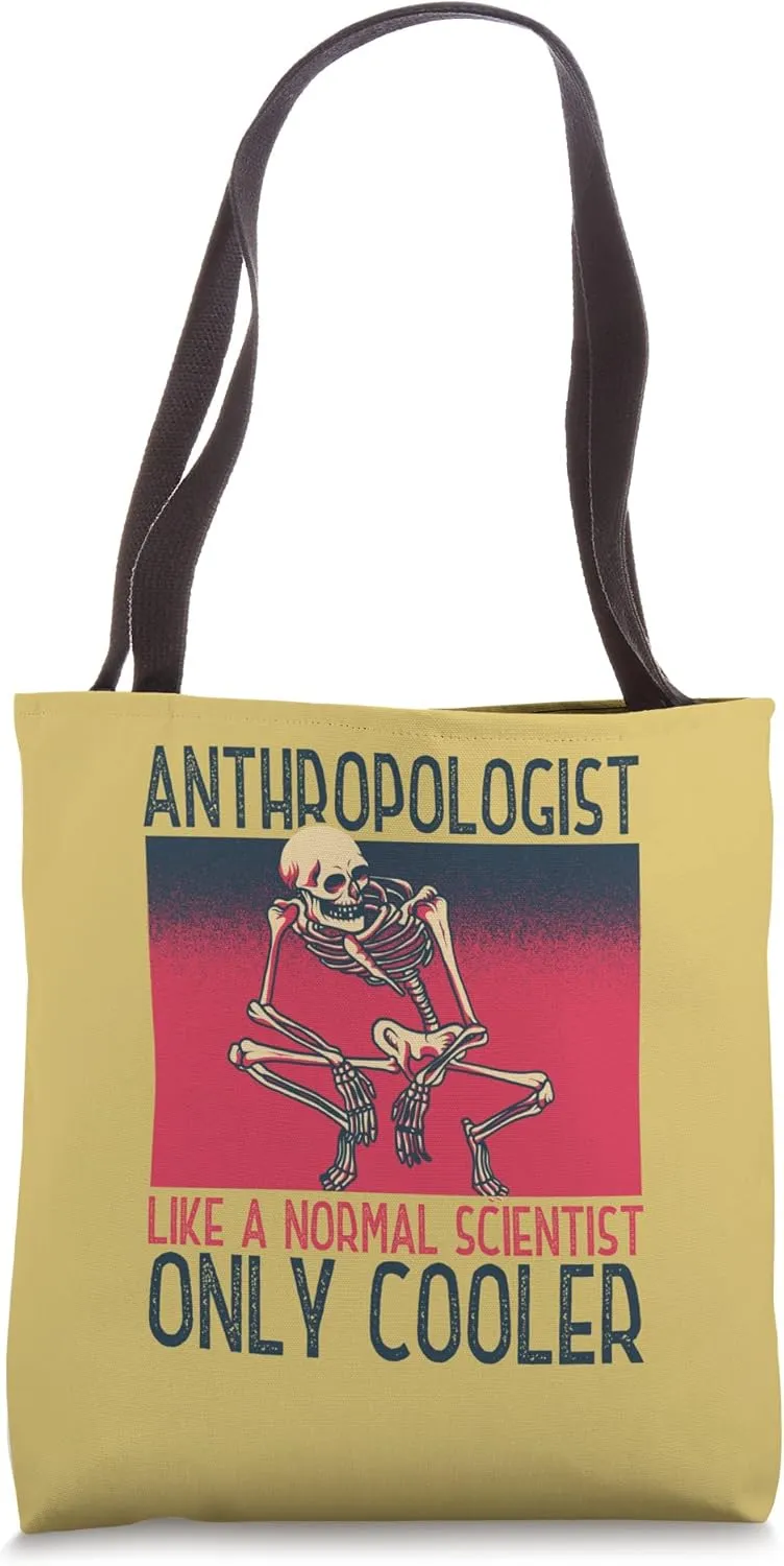 Anthropologist Anthropology Archaeological Science Scientist Tote Bag