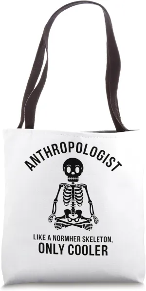 Anthropology Skeleton Anthropologist Bone Forensics Tote Bag