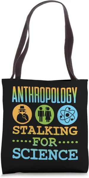Anthropology Stalking For Science Anthropologist Anthro Tote Bag