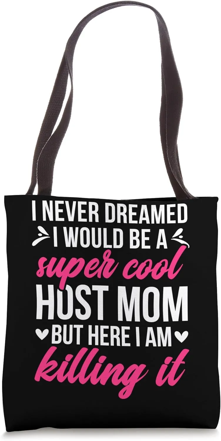 Be A Host Mom Host Mother Foreign Mom Exchange Student Tote Bag