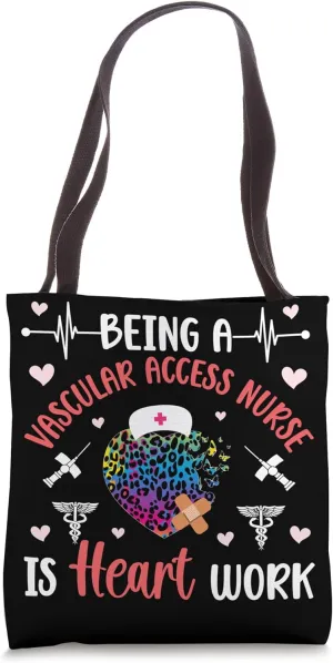 Being A Vascular Access Nurse Vascular Access Nursing Tote Bag