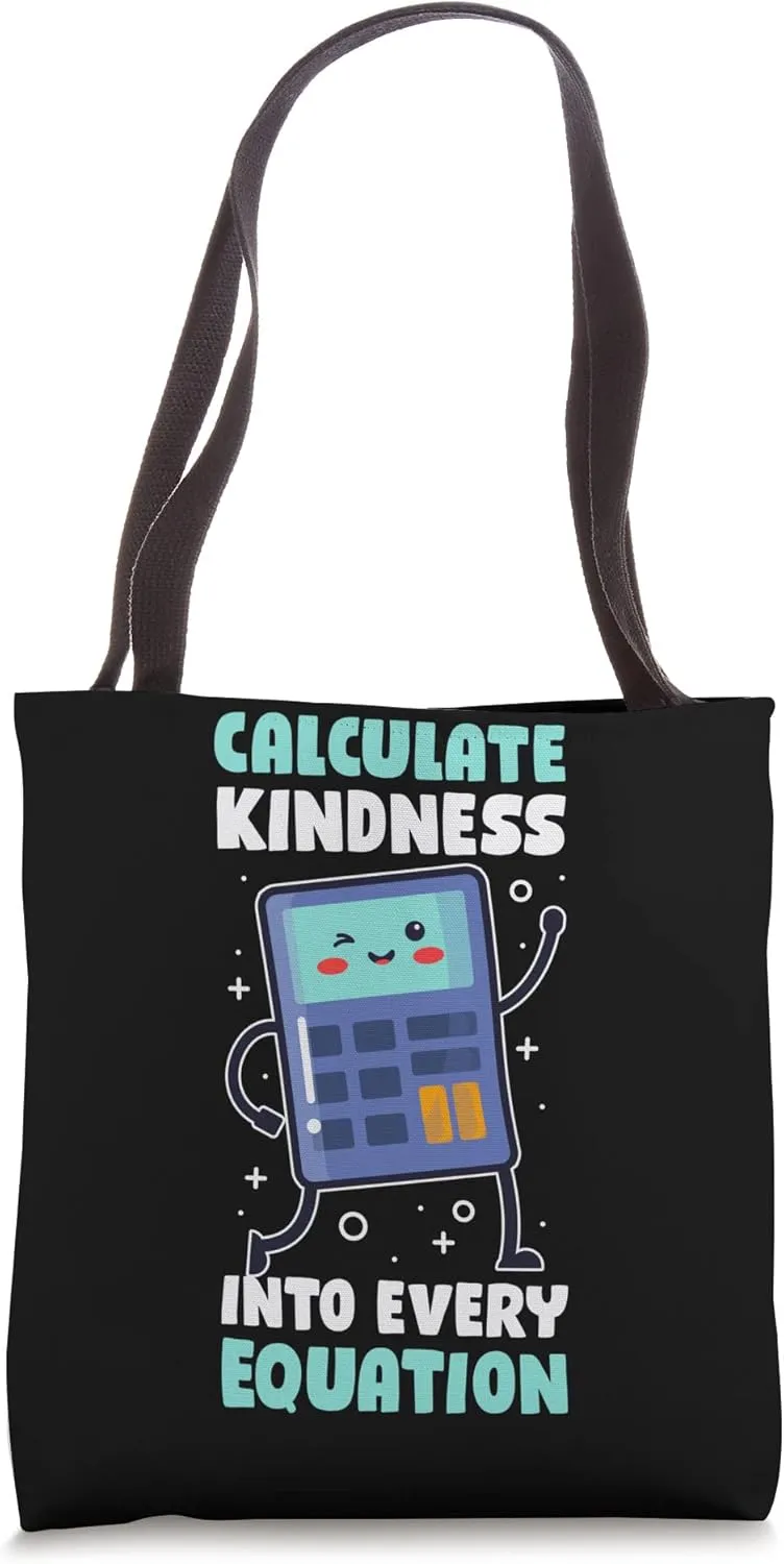 Calculate Kindness Into Every Equation Tote Bag