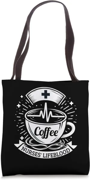 Coffee Nurse Lifeblood Nursing Appreciation Coffee Lover Tote Bag