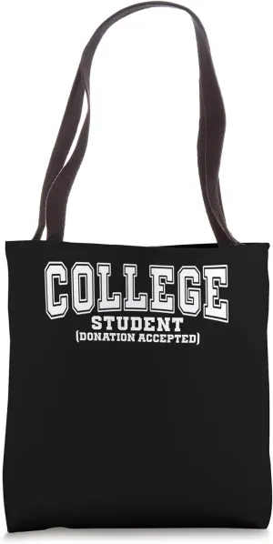College Student Donation Accepted Humor Fun Tote Bag