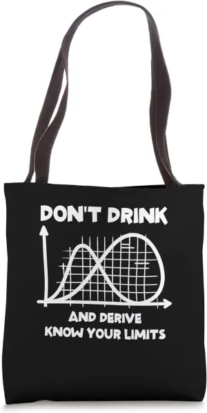 Dont Drink And Derive Know Your Limits Calculus Math Student Tote Bag