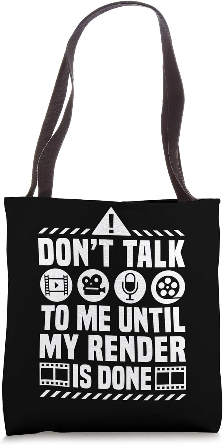 Dont Talk To Me Until My Render Is Done Editor Tote Bag