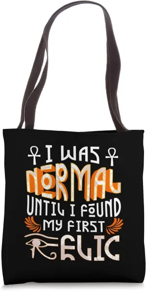 Egyptologist Normal Until First Relic Archaeologist Tote Bag
