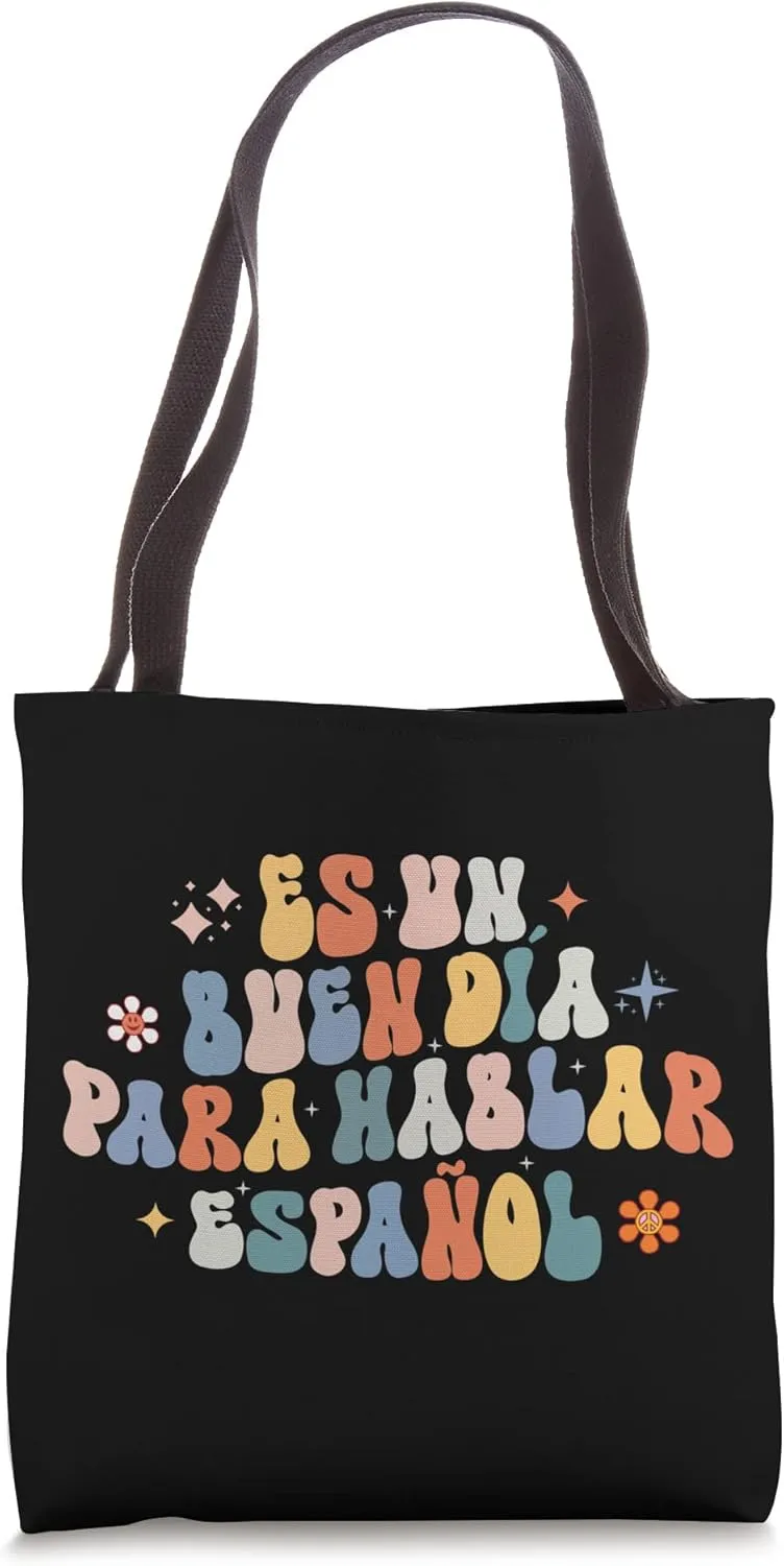 Es Un Buen Dia Para Aprender Español Best Spanish Teacher Tote Bag