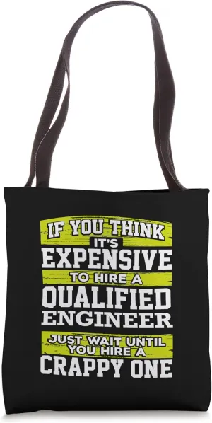 Expensive Hire Qualified Engineer Hire Crappy Engineer Tote Bag
