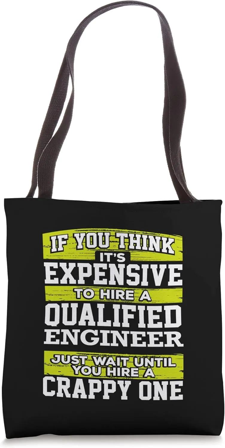Expensive Hire Qualified Engineer Hire Crappy Engineer Tote Bag
