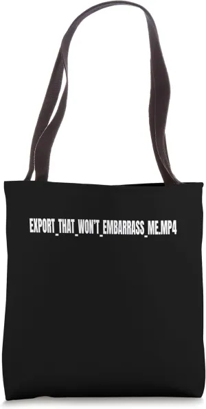 EXPORT_THAT_WONT_EMBARRASS Editor Filmmaker Movie Tote Bag