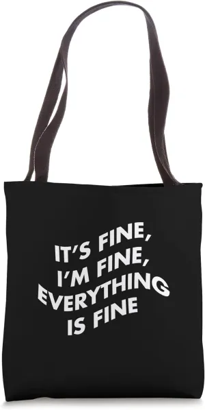 Funny Anxiety Quote “It’s Fine” Distorted Typography Tote Bag