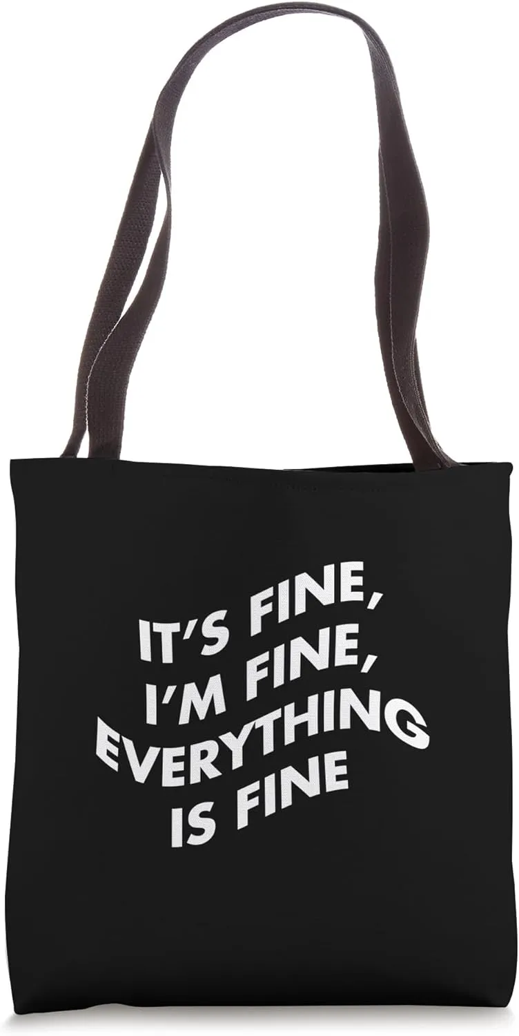 Funny Anxiety Quote “It’s Fine” Distorted Typography Tote Bag