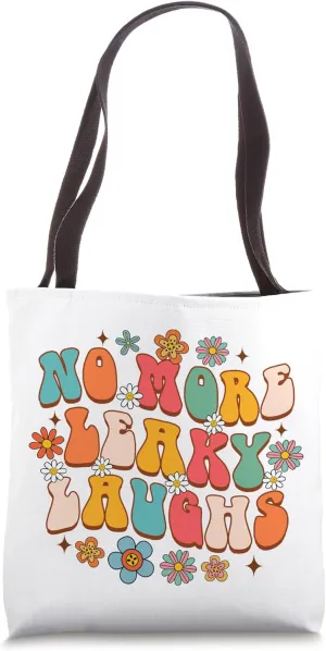 Funny Pelvic Floor Physical Therapist No More Leaky Laughs Tote Bag