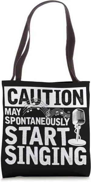 Funny Singer Caution May Spontaneously Start Singing Musical Tote Bag