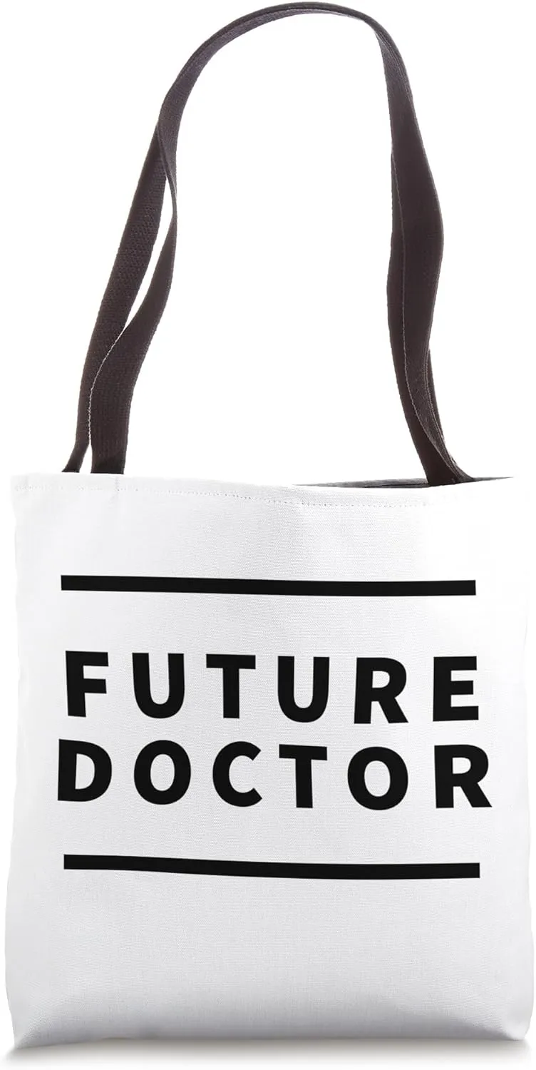 Future Doctor - Future MD, Got In To Medical School, PhD Tote Bag