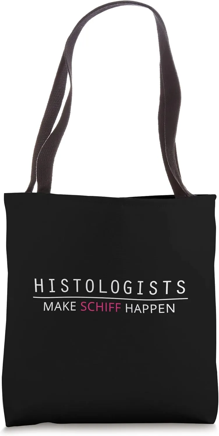Histology Histologist Makes Schiff Happen Funny Scientist Tote Bag