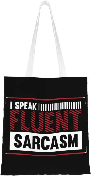I Speak Fluent Sarcasm Tote Bag for Women Canvas Tote Bags Reusable Shopping Bags Use For Shopping The Tote Bag,Grocery Bags,DIY Gift Bags