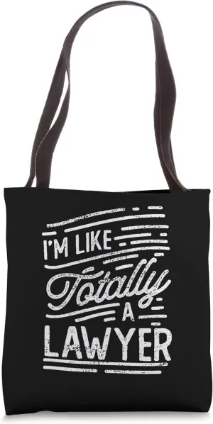 I'm Like Totally A Lawyer Tote Bag