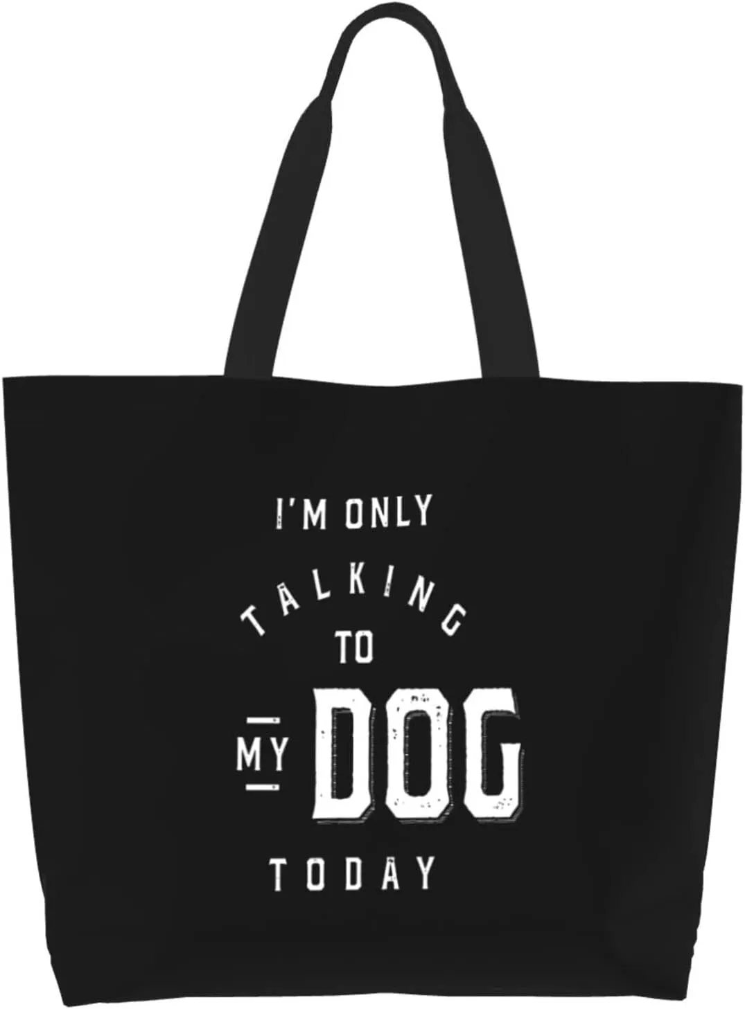 I'M Only Talking To My Dog Today Women'S Lightweight Canvas Handbag Reusable Shopping Bag