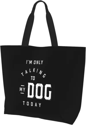 I'M Only Talking To My Dog Today Women'S Lightweight Canvas Handbag Reusable Shopping Bag