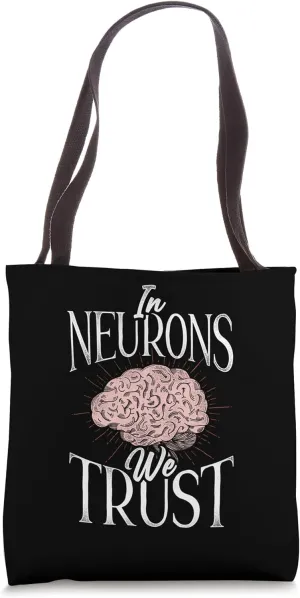 In Neurons We Trust Neurology Nursing Neuro Nurse Tote Bag