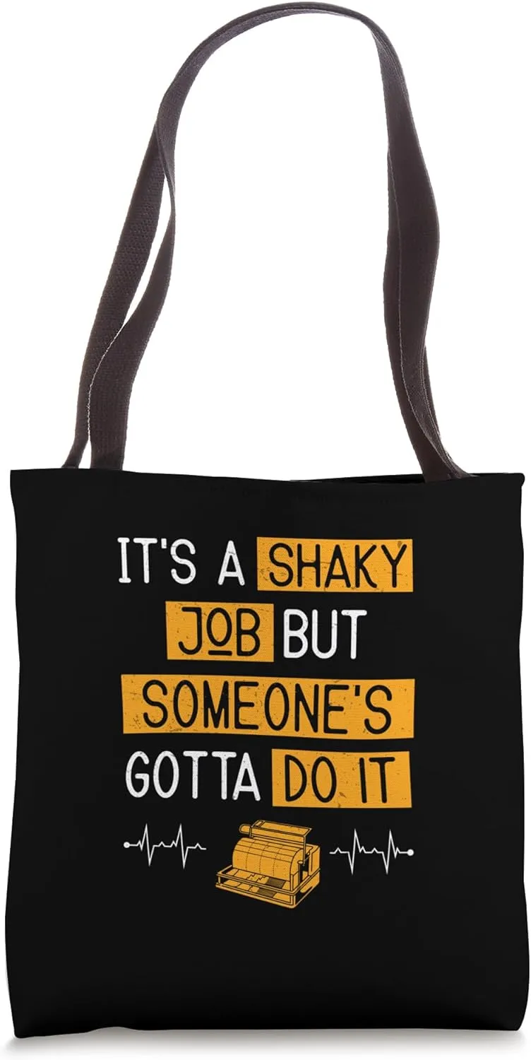 It's A Shaky Job But Someone's Gotta Do It Cool Seismologist Tote Bag