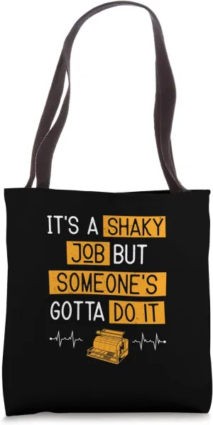 It's A Shaky Job But Someone's Gotta Do It Cool Seismologist Tote Bag