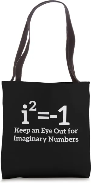 Keep an Eye Out for Imaginary Numbers Math Student Teacher Tote Bag