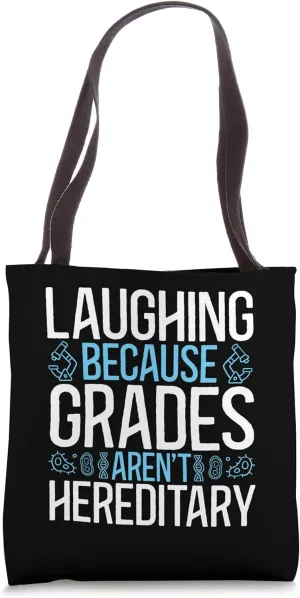Laughing Because Grades Aren't Hereditary Science Teacher Tote Bag