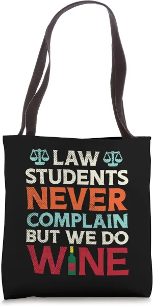 Law Students Never Complain But We Do Wine Tote Bag