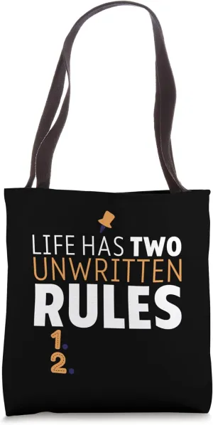 Life Has Two Unwritten Rules Life Logic Humor - Tote Bag