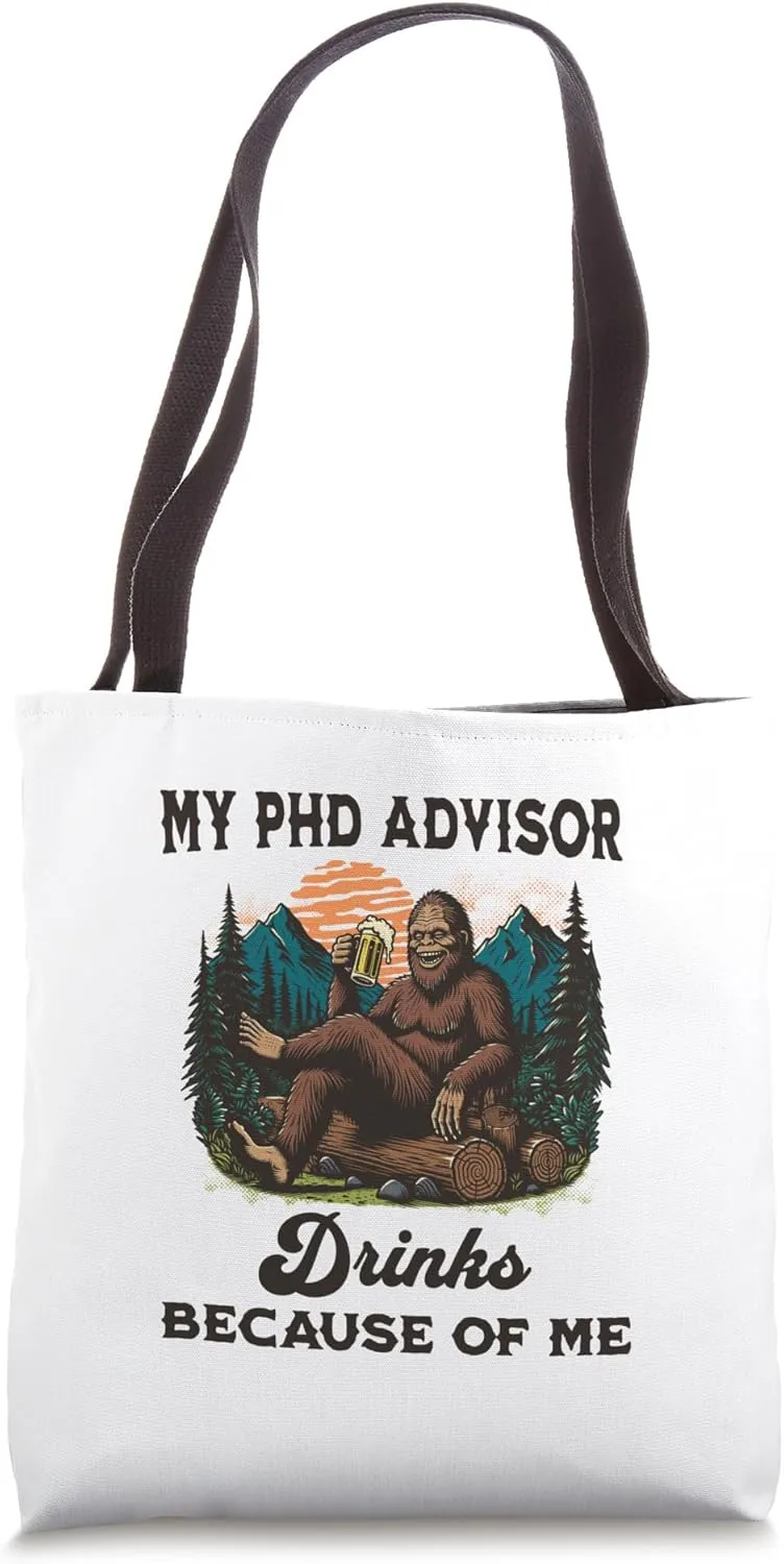 My PhD Advisor Drinks Because Of Me | Preliminary Exam Humor Tote Bag