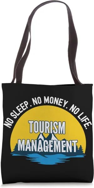 No Sleep No Money No Life Tourism Management Student Tote Bag