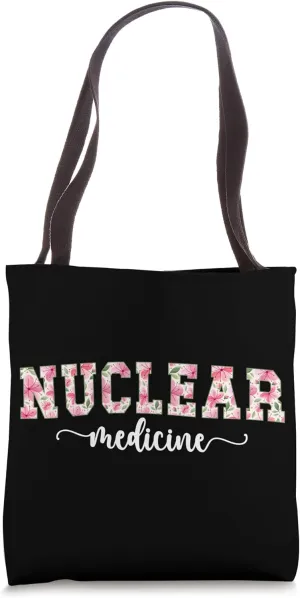 Nuclear Medicine Nuc Med Nuclear Medicine Tech Appreciation Tote Bag