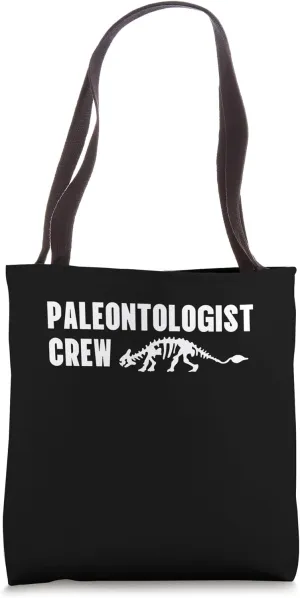 Paleontologist Crew Paleontologist Tote Bag