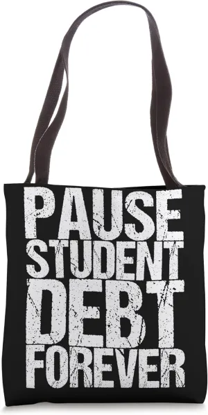 Pause Student Debt Forever Tote Bag