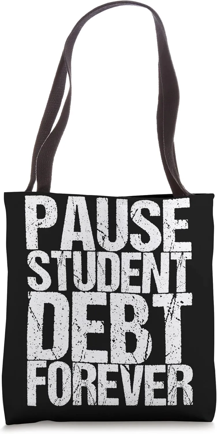 Pause Student Debt Forever Tote Bag