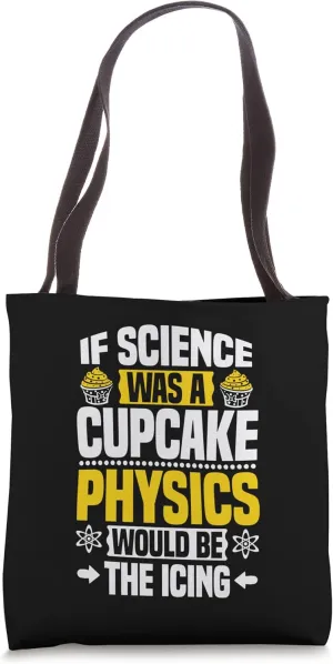 Physicist If Science Was A Cupcake Student Teacher Physics Tote Bag