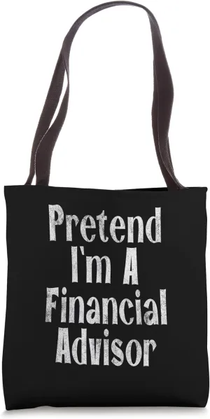 Pretend I'm An Financial Advisor Halloween Costume Idea Tote Bag