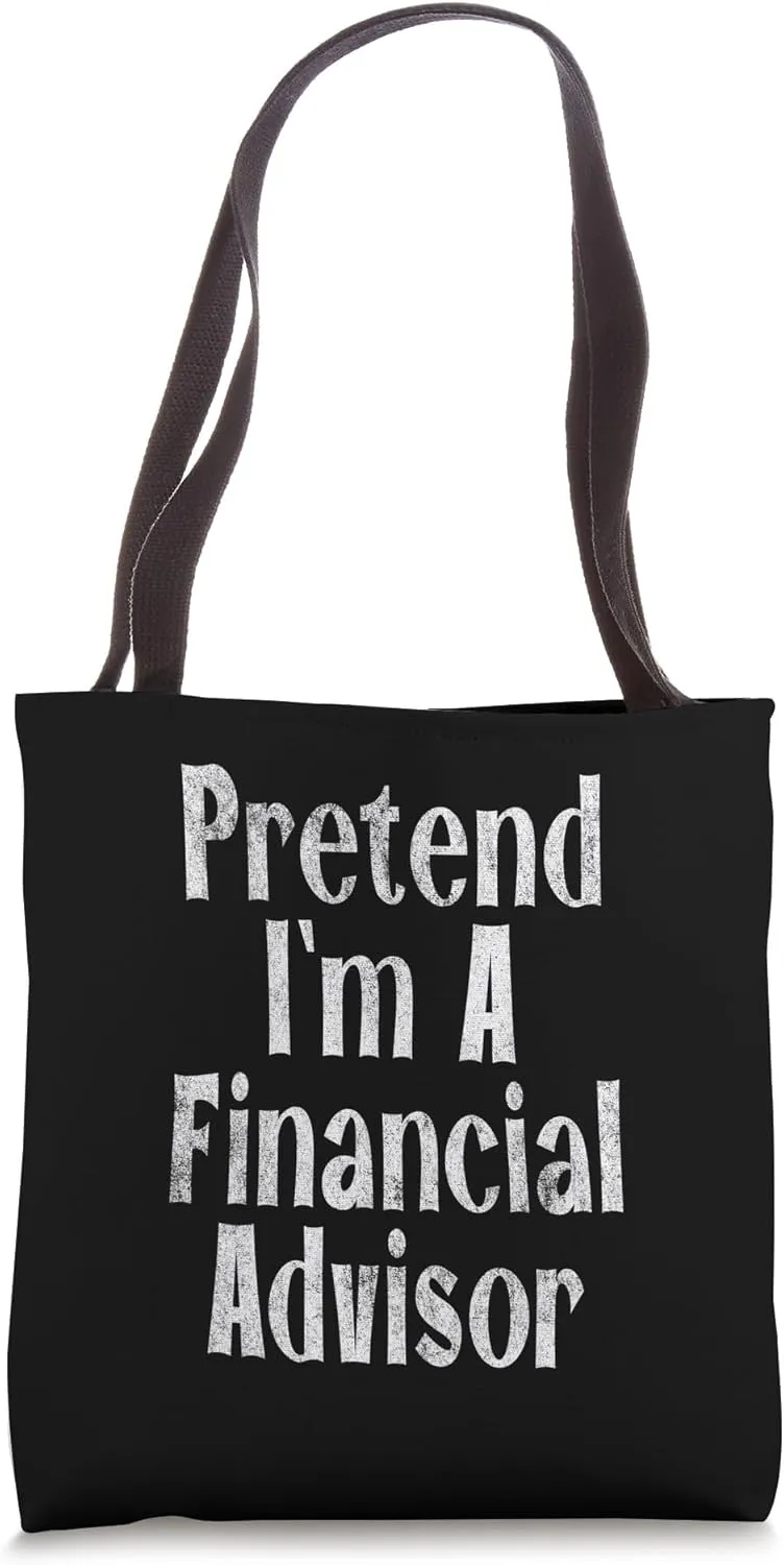 Pretend I'm An Financial Advisor Halloween Costume Idea Tote Bag