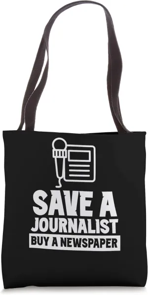 Save A Journalist Buy A Newspaper Press Journalism Job Tote Bag