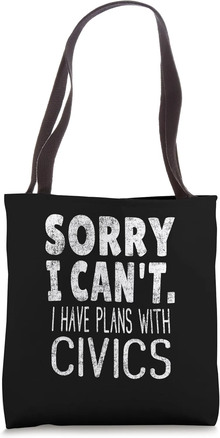 Sorry I Can't I Have Plans With Civics - Teacher Student Tote Bag