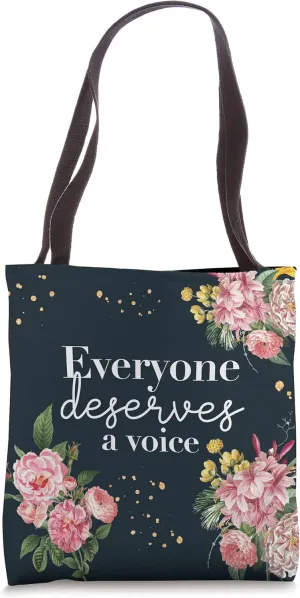 Speech Language Pathologist Therapy SLP Every Deserve Voice Tote Bag
