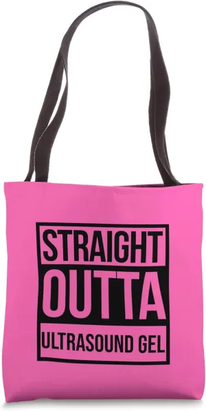 Straight Outta Ultrasound Gel, Funny Ultrasound Sonographer Tote Bag