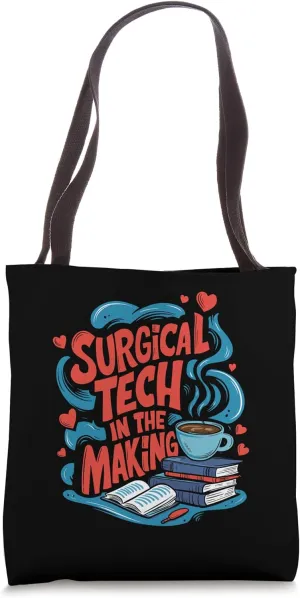 Surgical Tech In The Making, Coffee and Books, Medicine Fun Tote Bag