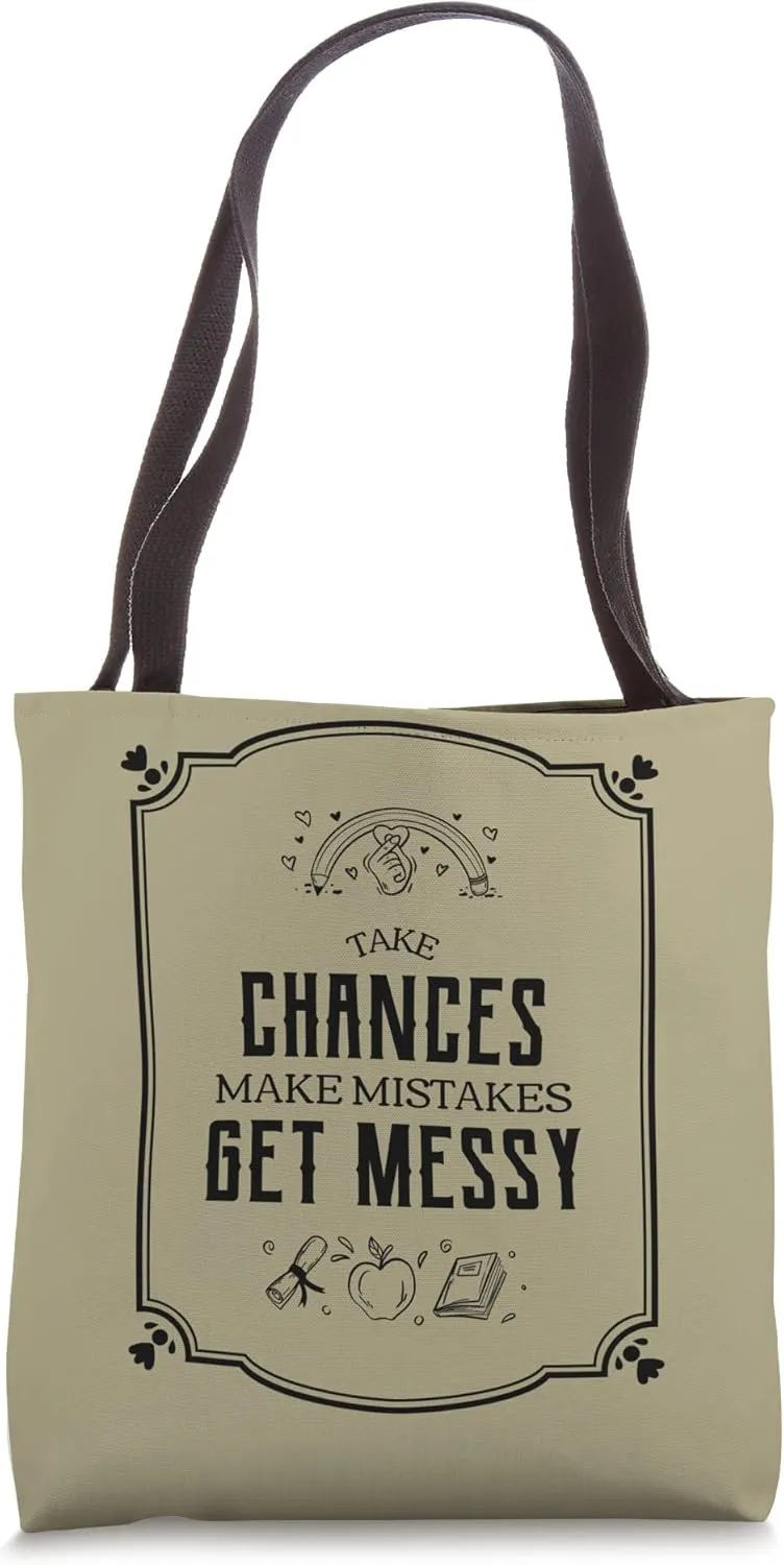 Take Chances Make Mistakes Get Messy Teacher & Student Tote Bag