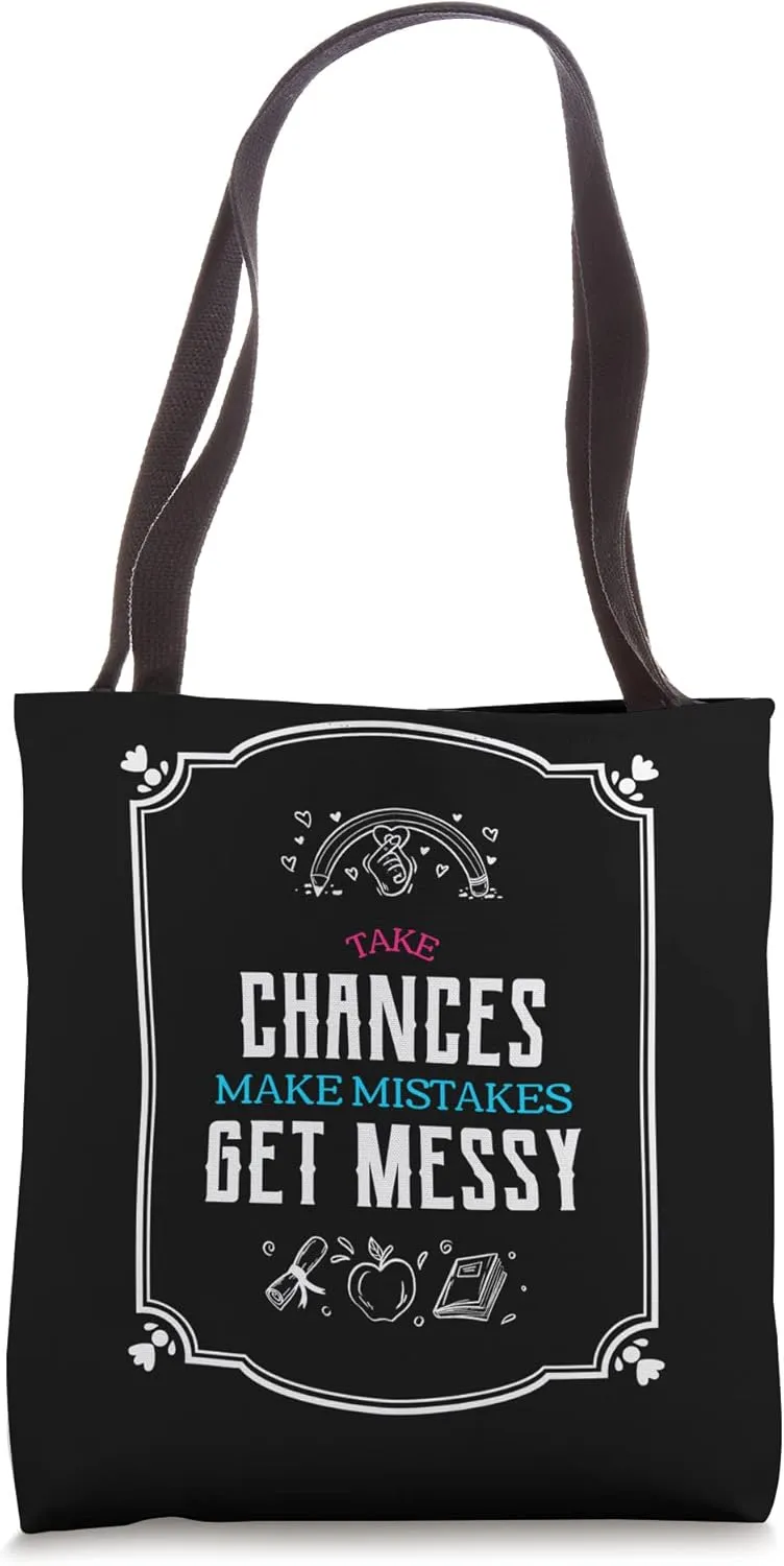 Take Chances Make Mistakes Get Messy Teacher & Student Tote Bag